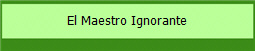 El Maestro Ignorante